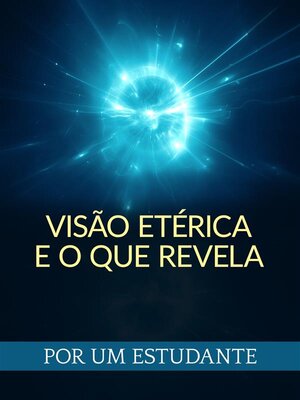 cover image of Visão Etérica E O Que  Revela (Traduzido)